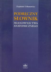 Okładka książki Podręczny słownik mianownictwa anatomicznego