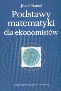 Okładka książki Podstawy matematyki dla ekonomistów
