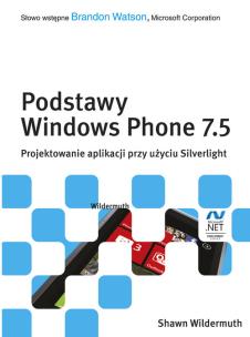 Okładka książki Podstawy Windows Phone 7.5. Projektowanie aplikacji przy użyciu Silverlight