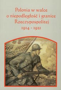 Opakowanie Polonia w walce o niepodległość i granice Rzeczpospolitej 1914-1921