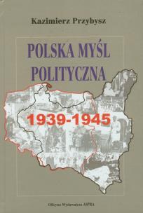 Okładka książki Polska myśl polityczna 1939-1945