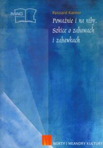 Okładka książki Poważnie i na niby. Szkice o zabawach i zabawkach