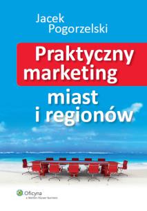 Okładka książki Praktyczny marketing miast i regionów