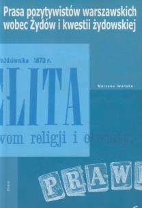 Okładka książki Prasa pozytywistów warszawskich wobec Żydów i kwestii żydowskiej