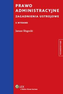 Okładka książki Prawo administracyjne Zagadnienia ustrojowe