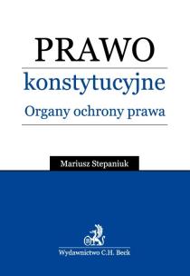 Okładka książki Prawo konstytucyjne Organy ochrony prawnej