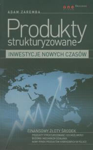 Okładka książki Produkty strukturyzowane Inwestycje nowych czasów