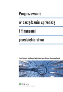 Okładka książki Prognozowanie w zarządzaniu sprzedażą i finansami przedsiębiorstwa