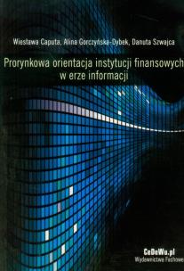 Okładka książki Prorynkowa orientacja instytucji finansowych w erze informacji