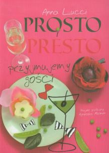 Okładka książki Prosto i presto. Przyjmujemy gości