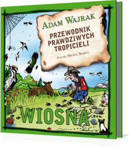 Okładka książki Przewodnik prawdziwych tropicieli. Wiosna