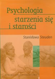 Okładka książki Psychologia starzenia się i starości