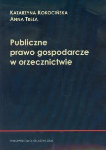 Okładka książki Publiczne prawo gospodarcze w orzecznictwie