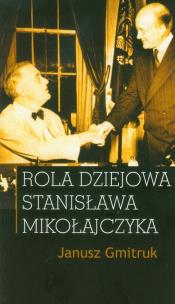 Okładka książki Rola dziejowa Stanisława Mikołajczyka