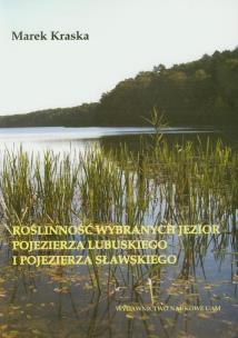 Okładka książki Roślinność wybranych jezior pojezierza lubuskiego i pojezierza sławskiego
