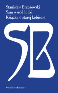 Okładka książki Sam wśród ludzi Książka o starej kobiecie