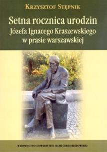 Okładka książki Setna rocznica urodzin Józefa Ignacego Kraszewskiego w prasie warszawskiej