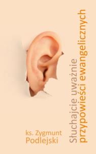 Okładka książki Słuchajcie uważnie przypowieści ewangelicznych