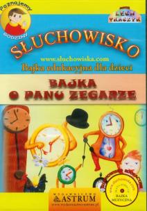 Okładka książki Słuchowisko. Bajka o Panu Zegarze - Audiobook