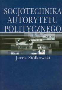 Okładka książki Socjotechnika autorytetu politycznego