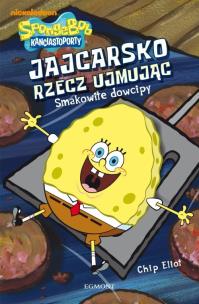 Okładka książki Sponge Bob - Jajcarsko rzecz ujmując