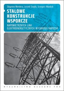 Okładka książki Stalowe konstrukcje wsporcze napowietrznych linii elektroenergetycznych wysokiego napięcia