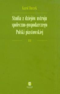 Okładka książki Studia z dziejów ustroju społeczno-gospodarczego Polski piastowskiej