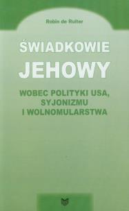 Okładka książki Świadkowie Jehowy wobec polityki USA syjonizmu i wolnomularstwa