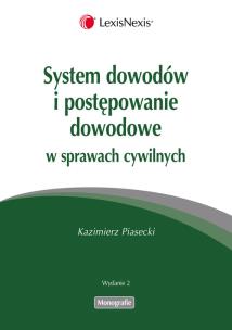 Okładka książki System dowodów i postępowanie dowodowe w sprawach cywilnych