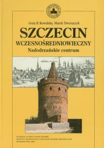 Okładka książki Szczecin wczesnośredniowieczny