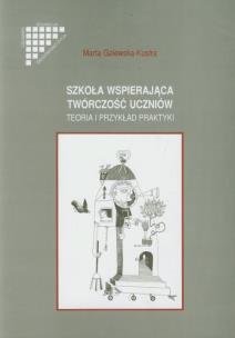 Okładka książki Szkoła wspierająca twórczość uczniów
