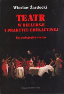 Okładka książki Teatr w refleksji i praktyce edukacyjnej