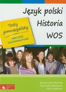 Okładka książki Testy gimnazjalisty Język polski Historia WOS Arkusze egzaminacyjne