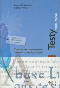 Okładka książki Testy maturalne Czytanie ze zrozumieniem tekstów humanistycznych