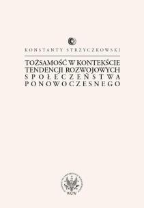 Okładka książki Tożsamość w kontekście tendencji rozwojowych społeczeństwa ponowoczesnego