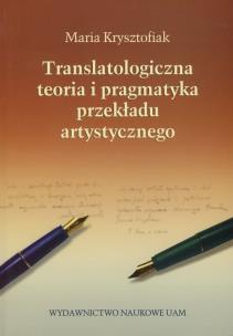 Okładka książki Translatologiczna teoria i pragmatyka przekładu artystycznego