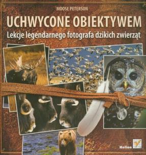 Okładka książki Uchwycone obiektywem. Lekcje legendarnego fotogr.