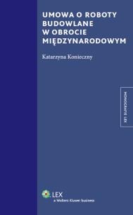 Okładka książki Umowa o roboty budowlane w obrocie międzynarodowym