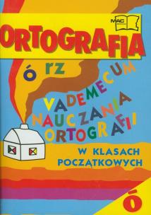 Okładka książki Vademecum nauczania ortografii w klasach początkowych