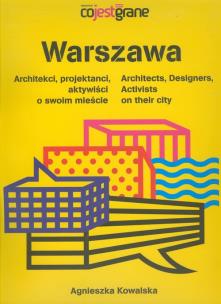 Okładka książki Warszawa. Architekci, projektanci, aktywiści o...