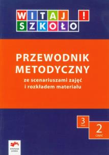 Okładka książki Witaj szkoło! 3 Przewodnik metodyczny Część 2