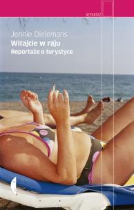 Okładka książki Witajcie w raju. Reportaże o przemyśle...