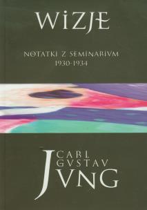 Wizje tom 2 Notatki z seminarium 1930-1934. Autor: Carl Gustav Jung. Multiszop.pl Okładka książki Wizje tom 2 Notatki z seminarium 1930-1934