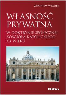 Okładka książki Własność prywatna w doktrynie społecznej Kościoła katolickiego XX wieku