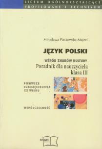 Okładka książki Wśród znaków kultury 3 Język polski Poradnik dla nauczyciela Pierwsze dziesięciolecia XX wieku Współczesność