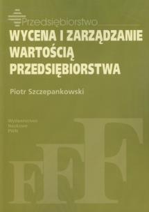 Okładka książki Wycena i zarządzanie wartością przedsiębiorstwa
