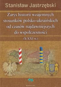 Okładka książki Zarys historii wzajemnych stosunków polsko ukraińskich od czasów najdawniejszych do współczesności