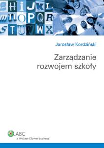 Okładka książki Zarządzanie rozwojem szkoły