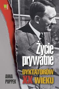 Okładka książki Życie prywatne dyktatorów XX wieku