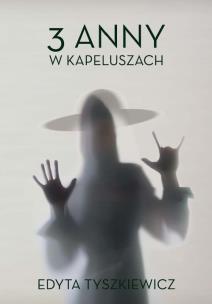 Okładka książki 3 Anny w kapeluszach